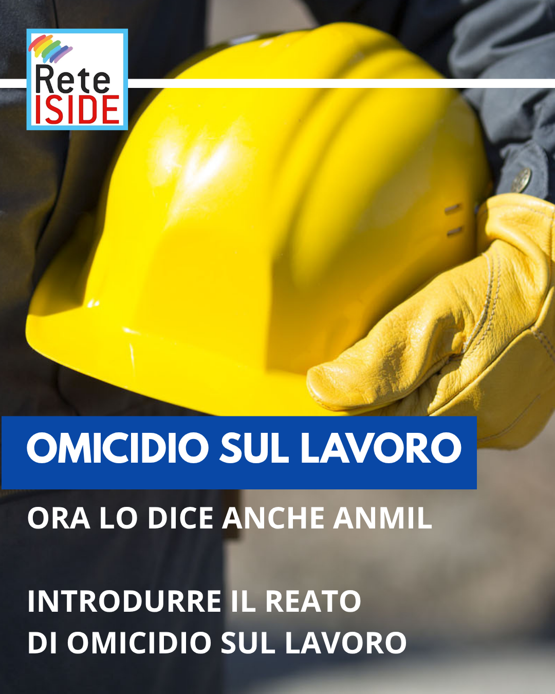 Omicidio sul lavoro, ANMIL: “serve introdurre il reato di omicidio sul lavoro”